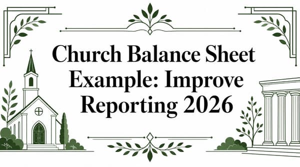 Church Balance Sheet Example: Improve Reporting 2026
