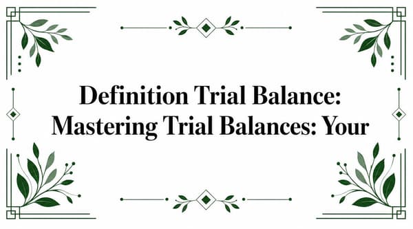 Definition Trial Balance: Mastering Trial Balances