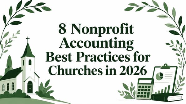 8 Nonprofit Accounting Best Practices for Churches in 2026