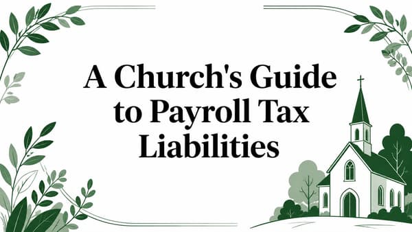 A Church's Guide to Payroll Tax Liabilities