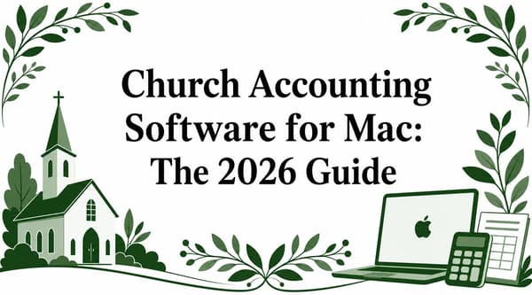 Church Accounting Software for Mac: The 2026 Guide