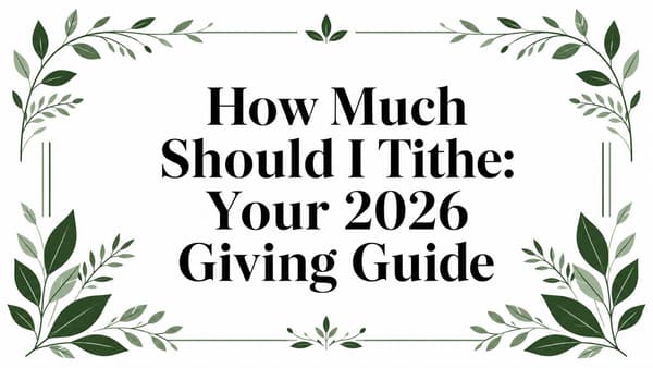 How Much Should I Tithe: Your 2026 Giving Guide